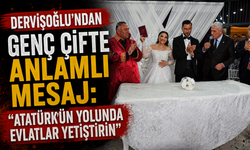 DERVİŞOĞLU’NDAN GENÇ ÇİFTE ANLAMLI MESAJ: “ATATÜRK’ÜN YOLUNDA EVLATLAR YETİŞTİRİN"