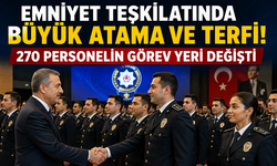 Emniyet Teşkilatında Büyük Atama ve Terfi! 270 Personelin Görev Yeri Değişti