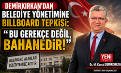 Demirkırkan’dan Belediye Yönetimine Billboard Tepkisi: “Bu Gerekçe Değil, Bahanedir!”