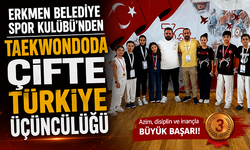 Erkmen Belediye Spor Kulübü’nden Taekwondoda Çifte Türkiye Üçüncülüğü