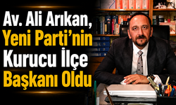Av. Ali Arıkan, Yeni Parti'nin Kurucu İlçe Başkanı Oldu