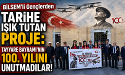 BİLSEM’li Gençlerden Tarihe Işık Tutan Proje: Tayyare Bayramı’nın 100. Yılını Unutmadılar!
