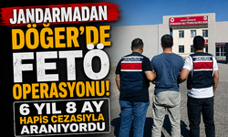 Jandarmadan Döğer’de FETÖ Operasyonu! 6 Yıl 8 Ay Hapis Cezasıyla Aranıyordu