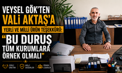 Veysel Gök’ten Vali Aktaş’a Yerli ve Milli Ürün Teşekkürü: “Bu Duruş Tüm Kurumlara Örnek Olmalı”