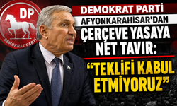 Demokrat Parti Afyonkarahisar'dan Çerçeve Yasaya Net Tavır: "Teklifi Kabul Etmiyoruz"