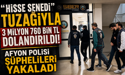 “Hisse Senedi” Tuzağıyla 3 Milyon 760 Bin TL Dolandırıldı! Afyon Polisi Şüphelileri Yakaladı