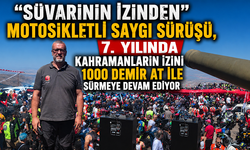 "Süvarinin İzinden" Motosikletli Saygı Sürüşü, 7. Yılında Kahramanların İzini 1000 Demir At ile Sürmeye Devam Ediyor