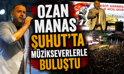 OZAN MANAS ŞUHUT’TA MÜZİKSEVERLERLE BULUŞTU