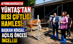 Afyonkarahisar’da YÜNTAŞ’tan Besi Çiftliği Hamlesi: Başkan Köksal Açılış Öncesi İnceledi