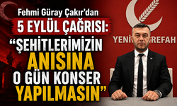 Fehmi Güray Çakır’dan 5 Eylül Çağrısı: “Şehitlerimizin Anısına O Gün Konser Yapılmasın”