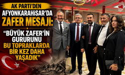 AK Parti’den Afyonkarahisar’da Zafer Mesajı: “Büyük Zafer’in Gururunu Bu Topraklarda Bir Kez Daha Yaşadık”