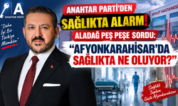 ANAHTAR PARTİ’DEN SAĞLIKTA ALARM! ALADAĞ PEŞ PEŞE SORDU: “AFYONKARAHİSAR’DA SAĞLIKTA NE OLUYOR?”