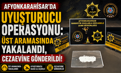 Afyonkarahisar’da Uyuşturucu Operasyonu: Üst Aramasında Yakalandı, Cezaevine Gönderildi!
