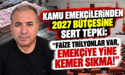 KAMU EMEKÇİLERİNDEN 2027 BÜTÇESİNE SERT TEPKİ: “FAİZE TRİLYONLAR VAR, EMEKÇİYE YİNE KEMER SIKMA!”