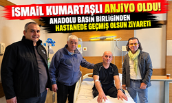 İSMAİL KUMARTAŞLI ANJİYO OLDU! ANADOLU BASIN BİRLİĞİNDEN HASTANEDE GEÇMİŞ OLSUN ZİYARETİ