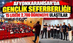 AFYONKARAHİSAR'DA GENÇLİK SEFERBERLİĞİ! 15 LİSEDE 2.700 ÖĞRENCİYE ULAŞTILAR