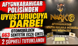 AFYONKARAHİSAR POLİSİNDEN UYUŞTURUCUYA DARBE! OTOMOBİLDEN 663 SENTETİK ECZA ÇIKTI, 2 ŞÜPHELİ TUTUKLANDI