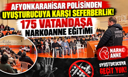 AFYONKARAHİSAR POLİSİNDEN UYUŞTURUCUYA KARŞI SEFERBERLİK! 175 VATANDAŞA NARKOANNE EĞİTİMİ