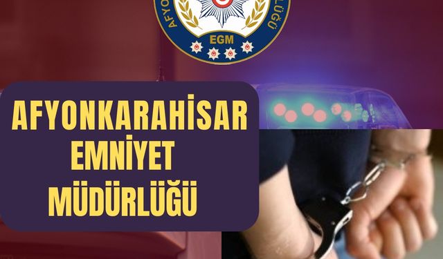Afyonkarahisar'da Firari Suçlu Yakalandı
