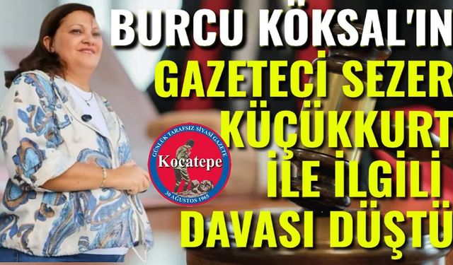 Burcu Köksal'ın Sezer Küçükkurt ile İlgili Davası Düştü.!