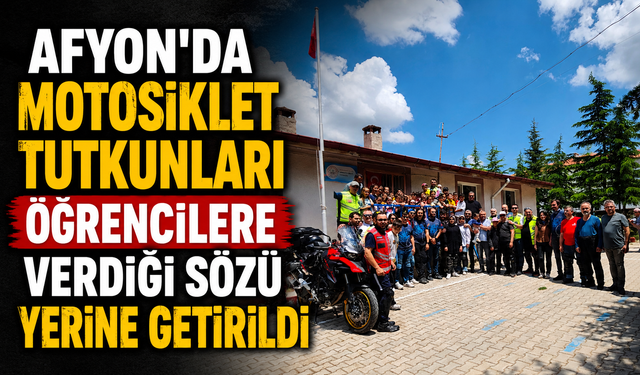 Afyon’da Motosiklet Tutkunları Öğrencilere Verdiği Sözü Yerine Getirildi
