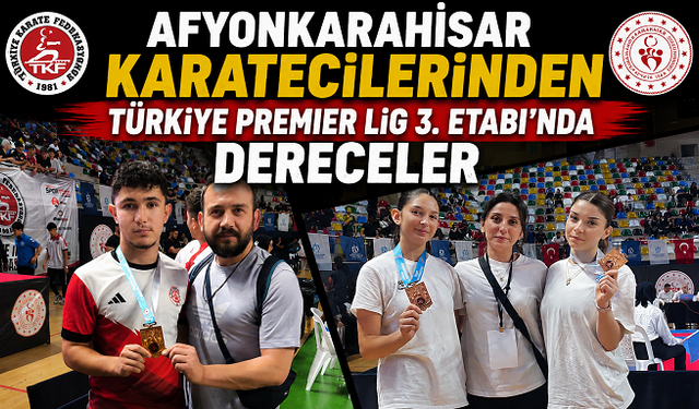 Afyonkarahisar Karatecilerinden Türkiye Premier Lig 3. Etabı’nda Dereceler