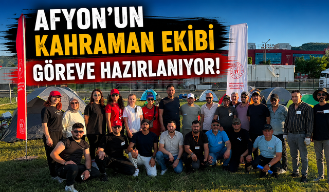 Afyon’un Kahraman Ekibi Göreve Hazırlanıyor!