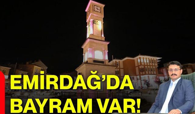 Emirdağ’da bayram var!