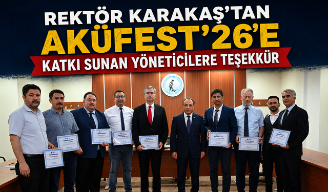 Rektör Karakaş’tan AKÜFEST’26’e Katkı Sunan Yöneticilere Teşekkür