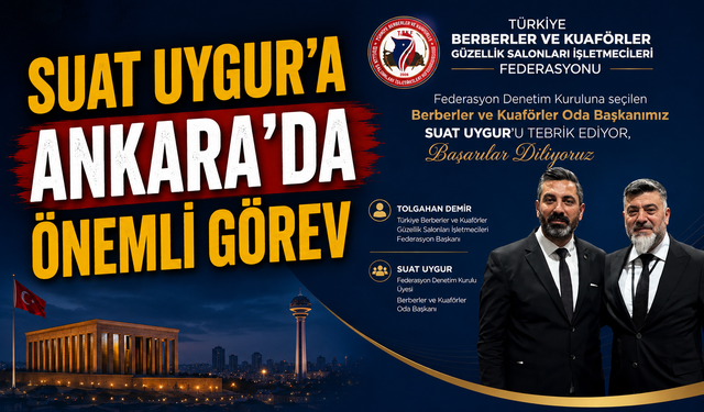 Suat Uygur’a Ankara’da Önemli Görev