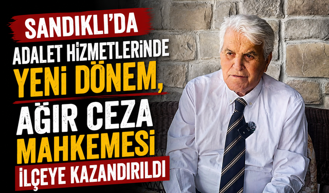 Sandıklı’da Adalet Hizmetlerinde Yeni Dönem, Ağır Ceza Mahkemesi İlçeye Kazandırıldı