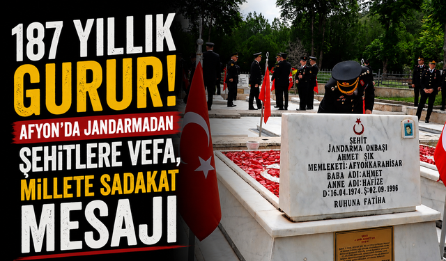 187 YILLIK GURUR! AFYON'DA JANDARMADAN ŞEHİTLERE VEFA, MİLLETE SADAKAT MESAJI