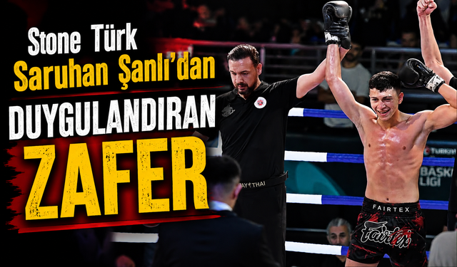 Stone Türk Saruhan Şanlı’dan Duygulandıran Zafer