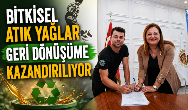 BİTKİSEL ATIK YAĞLAR GERİ DÖNÜŞÜME KAZANDIRILIYOR