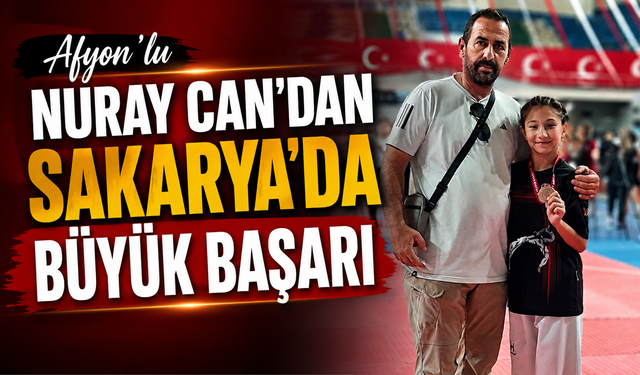 Afyon’lu Nuray Can’dan Sakarya'da Büyük Başarı