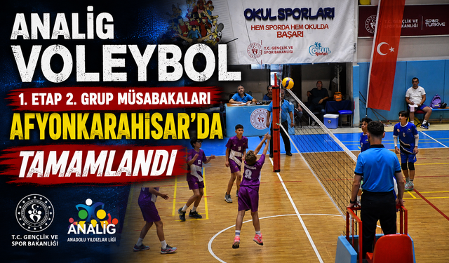 ANALİG Voleybol 1. Etap 2. Grup Müsabakaları Afyonkarahisar'da Tamamlandı