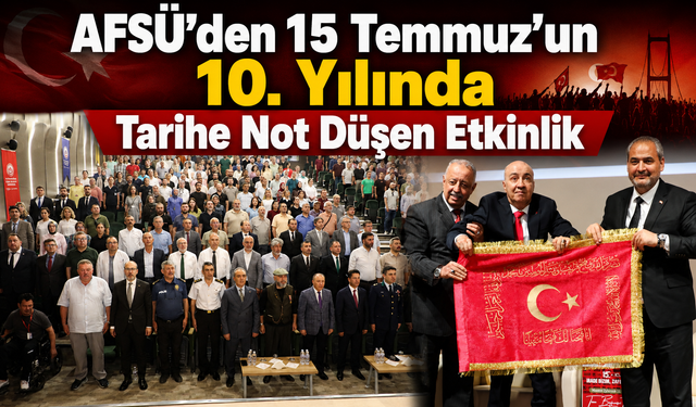 AFSÜ’den 15 Temmuz’un 10. Yılında Tarihe Not Düşen Etkinlik