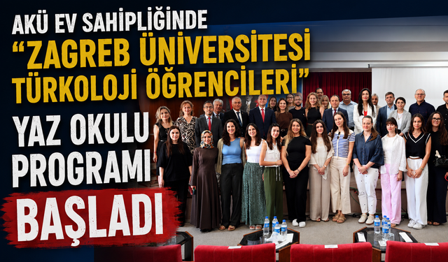 AKÜ Ev Sahipliğinde “Zagreb Üniversitesi Türkoloji Öğrencileri Yaz Okulu Programı” Başladı