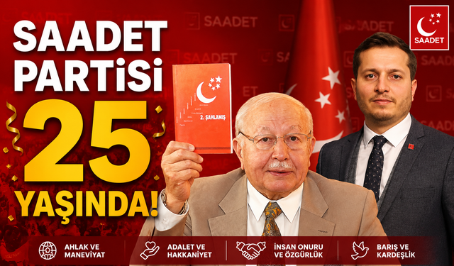 SAADET PARTİSİ 25 YAŞINDA!
