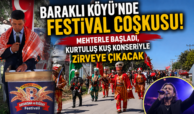 BARAKLI KÖYÜ'NDE FESTİVAL COŞKUSU! MEHTERLE BAŞLADI, KURTULUŞ KUŞ KONSERİYLE ZİRVEYE ÇIKACAK