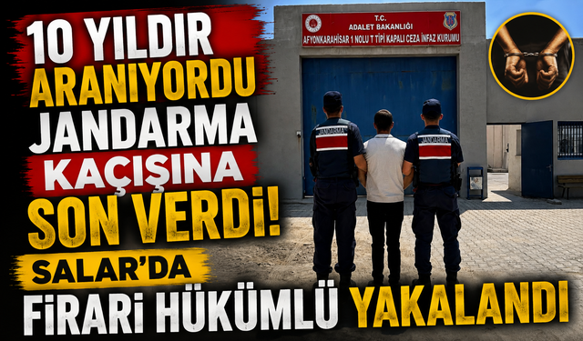 10 YILDIR ARANIYORDU, JANDARMA KAÇIŞINA SON VERDİ! SALAR'DA FİRARİ HÜKÜMLÜ YAKALANDI