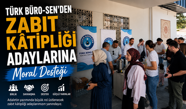 Türk Büro-Sen'den Zabıt Kâtipliği Adaylarına Moral Desteği