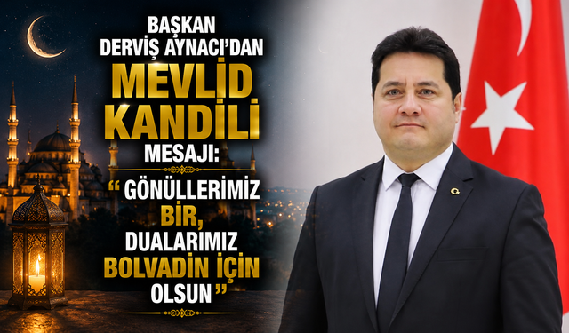 Başkan Derviş Aynacı’dan Mevlid Kandili Mesajı: “Gönüllerimiz Bir, Dualarımız Bolvadin İçin Olsun”