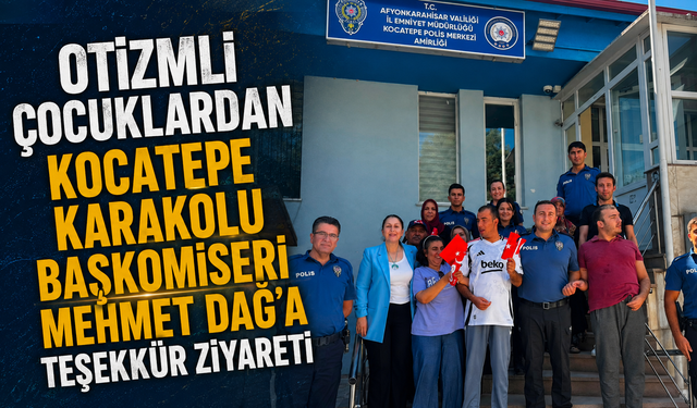 Otizmli Çocuklardan Kocatepe Karakolu Başkomiseri Mehmet Dağ’a Teşekkür Ziyareti
