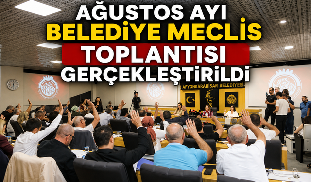 AĞUSTOS AYI BELEDİYE MECLİS TOPLANTISI GERÇEKLEŞTİRİLDİ