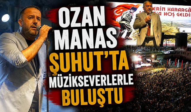 OZAN MANAS ŞUHUT’TA MÜZİKSEVERLERLE BULUŞTU