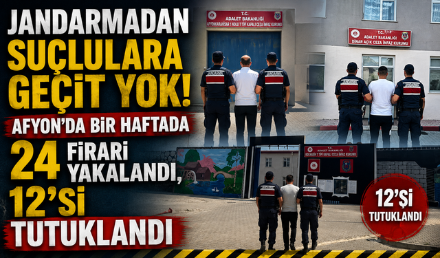 Jandarmadan Suçlulara Geçit Yok! Afyon'da Bir Haftada 24 Firari Yakalandı, 12'si Tutuklandı