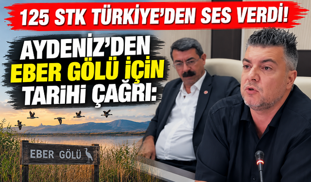 125 STK TÜRKİYE’DEN SES VERDİ! AYDENİZ’DEN EBER GÖLÜ İÇİN TARİHİ ÇAĞRI: “ŞİMDİ SIRA AFYONKARAHİSAR’DA!”