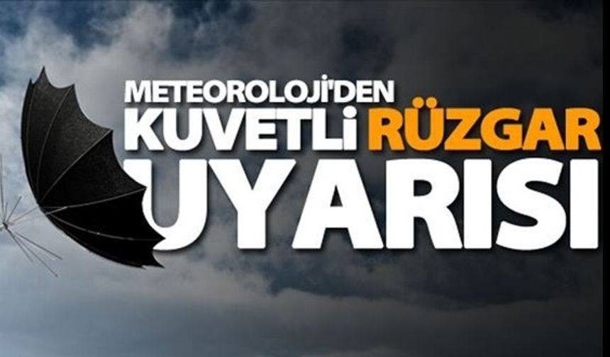 Kuvvetli Rüzgara Dikkat!