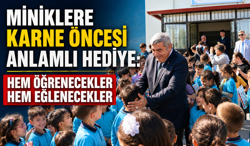 MİNİKLERE KARNE ÖNCESİ ANLAMLI HEDİYE: HEM ÖĞRENECEKLER HEM EĞLENECEKLER